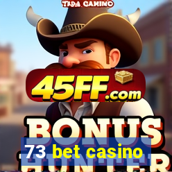 73 bet casino